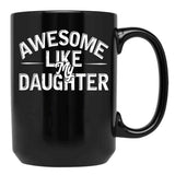Awesome Like My Daughter (87) Black Coffee Mug - Black