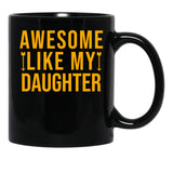 Awesome Like My Daughter (90) Black Coffee Mug - Black