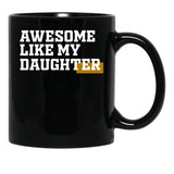 Awesome Like My Daughter (91) Black Coffee Mug - Black