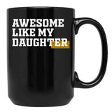 Awesome Like My Daughter (91) Black Coffee Mug - Black