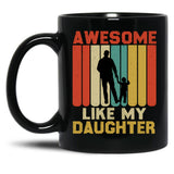 Awesome Like My Daughter (97) Black Coffee Mug