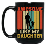 Awesome Like My Daughter (97) Black Coffee Mug