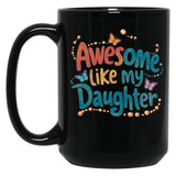 Awesome Like My Daughter (99) Black Coffee Mug