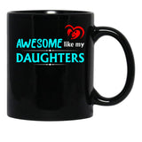 Awesome Like My Daughters 2 Black Coffee Mug - Black