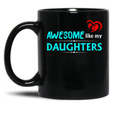 Awesome Like My Daughters 2 Black Coffee Mug