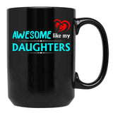 Awesome Like My Daughters 2 Black Coffee Mug - Black