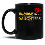 Awesome Like My Daughters 3 Black Coffee Mug