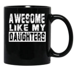 Awesome Like My Daughters Mug Black Coffee Mug - Black