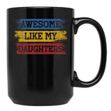 Awesome Like My Daughters (13) Black Coffee Mug - Black