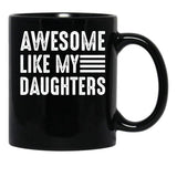 Awesome Like My Daughters (1) Black Coffee Mug - Black