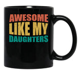 Awesome Like My Daughters (6) Black Coffee Mug - Black
