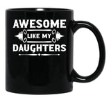 Awesome Like My Daughters (7) Black Coffee Mug - Black