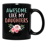 Awesome Like My Daughters (8) Black Coffee Mug - Black