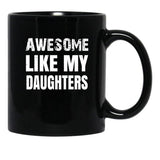Awesome Like My Daughters (9) Black Coffee Mug - Black