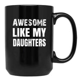 Awesome Like My Daughters (9) Black Coffee Mug - Black