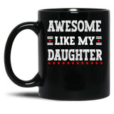 Awesome Like My Father Black Coffee Mug