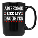 Awesome Like My Father Black Coffee Mug - Black