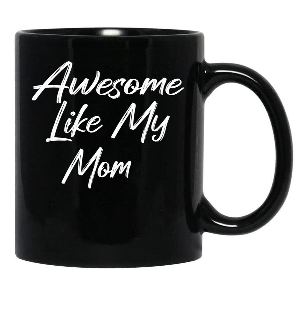 Awesome Like My Mom Black Coffee Mug, Gift Coffee Mug - Black