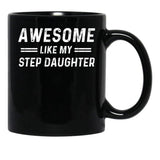 Awesome Like My Step Daughter Black Coffee Mug - Black