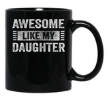 Awesome Like My Two Daughters Father'S Day Dad Men Black Coffee Mug - Black