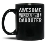 Awesome Like My Two Daughters Father'S Day Dad Men Black Coffee Mug