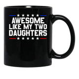Awesome Like My Two Daughters Gear (1) Black Coffee Mug - Black