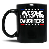 Awesome Like My Two Daughters Gear (1) Black Coffee Mug