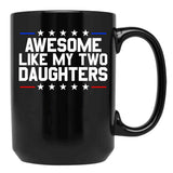 Awesome Like My Two Daughters Gear (1) Black Coffee Mug - Black