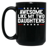 Awesome Like My Two Daughters Gear (1) Black Coffee Mug