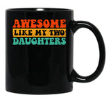 Awesome Like My Two Daughters Gear (2) Black Coffee Mug - Black