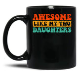 Awesome Like My Two Daughters Gear (2) Black Coffee Mug