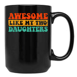 Awesome Like My Two Daughters Gear (2) Black Coffee Mug - Black