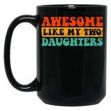 Awesome Like My Two Daughters Gear (2) Black Coffee Mug