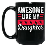 Awsome Like My Daughter (1) Black Coffee Mug