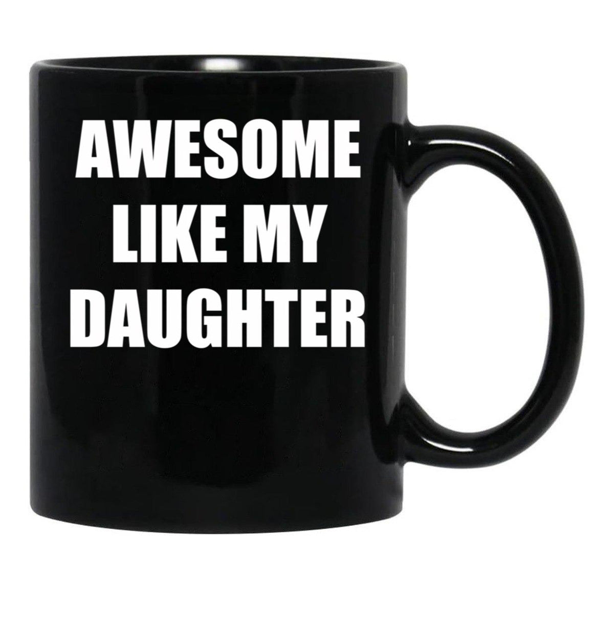 Awsome Like My Daughter Black Coffee Mug - Black