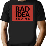Bad Idea Jeans T-Shirt - Retro Graphic Tee for Men & Women - Black
