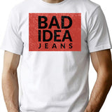 Bad Idea Jeans T-Shirt - Retro Graphic Tee for Men & Women - White