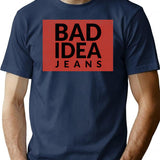 Bad Idea Jeans T-Shirt - Retro Graphic Tee for Men & Women - Navy