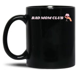 Bad Mom Club Black Coffee Mug, Gift Coffee Mug