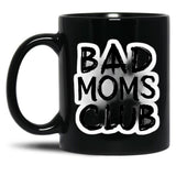 Bad Moms Club Black Coffee Mug, Gift Coffee Mug