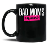Bad Moms Squad Shirt Black Coffee Mug, Gift Coffee Mug