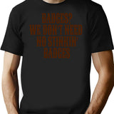 Badges We Don't Need No Stinkin Badges T-Shirt - Black
