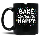 Bake Someone Happy Gift For Baker Lover Mom Baking Mother Black Coffee Mug, Gift Coffee Mug