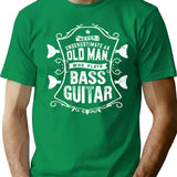 Bass Players Bassist Funny Quote Vintage Gifts T-Shirt - Green