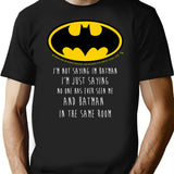 Bat I'm Not Saying Funny Quote T-Shirt - Black