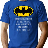 Bat I'm Not Saying Funny Quote T-Shirt - Blue
