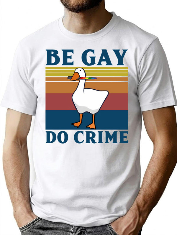 Be Gay Do Crime Vintage T Shirt Be Gay Shirt Lgbt Duck Goose Funny Shirt Gay Pride Lgbt Gift Pride Month Unisex Tee Goose Shirt - White