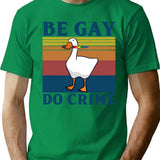 Be Gay Do Crime Vintage T Shirt Be Gay Shirt Lgbt Duck Goose Funny Shirt Gay Pride Lgbt Gift Pride Month Unisex Tee Goose Shirt - Green