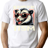Be In Awe Of My Tism Possum T-Shirt - White