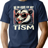 Be In Awe Of My Tism Possum T-Shirt - Navy